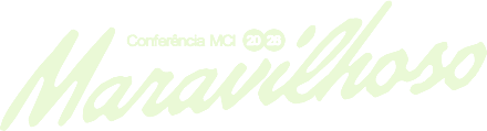 Maravilhoso — Conferência MCI 2026